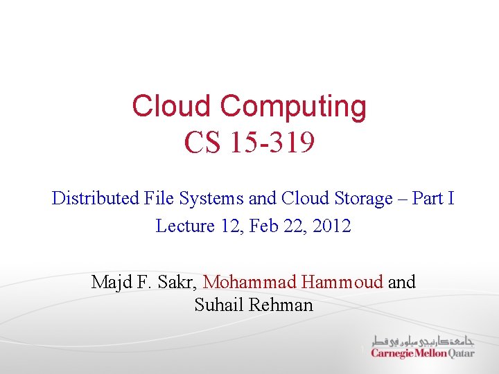 Cloud Computing CS 15 -319 Distributed File Systems and Cloud Storage – Part I