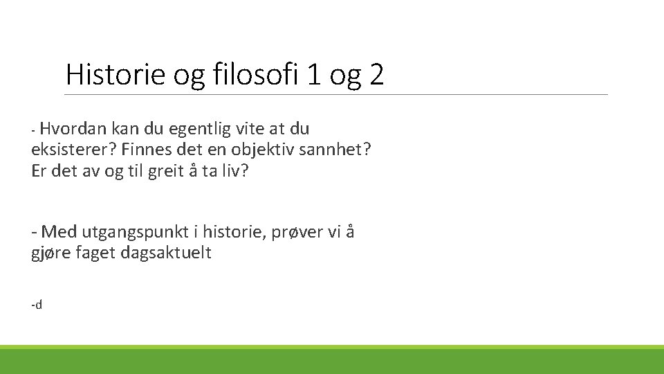 Historie og filosofi 1 og 2 Hvordan kan du egentlig vite at du eksisterer?