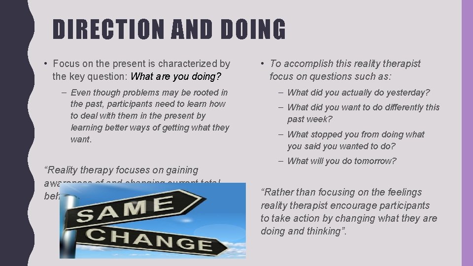 DIRECTION AND DOING • Focus on the present is characterized by the key question: