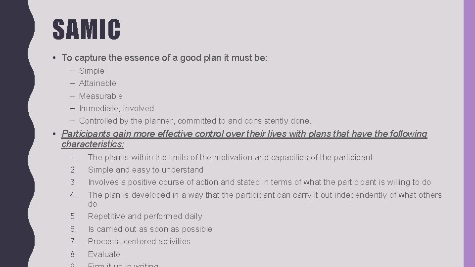 SAMIC • To capture the essence of a good plan it must be: –