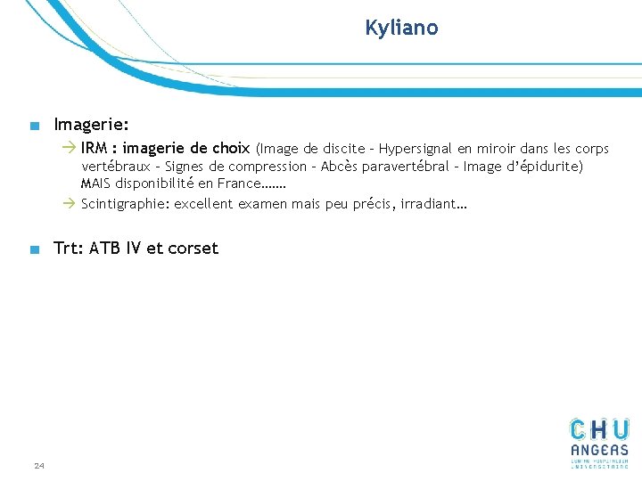 Kyliano ■ Imagerie: à IRM : imagerie de choix (Image de discite – Hypersignal Kyliano ■ Imagerie: à IRM : imagerie de choix (Image de discite – Hypersignal