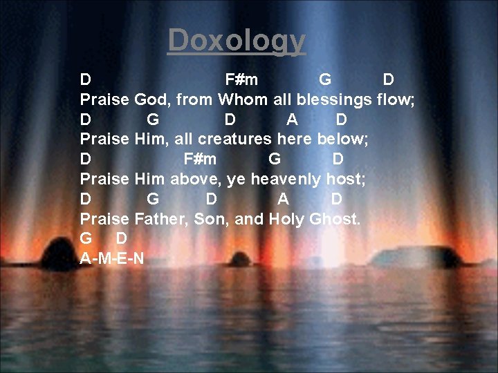 Doxology D F#m G D Praise God, from Whom all blessings flow; D G