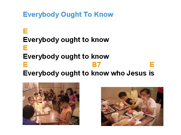 Everybody Ought To Know E Everybody ought to know E B 7 E Everybody