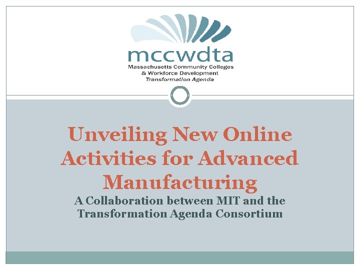 Unveiling New Online Activities for Advanced Manufacturing A Collaboration between MIT and the Transformation