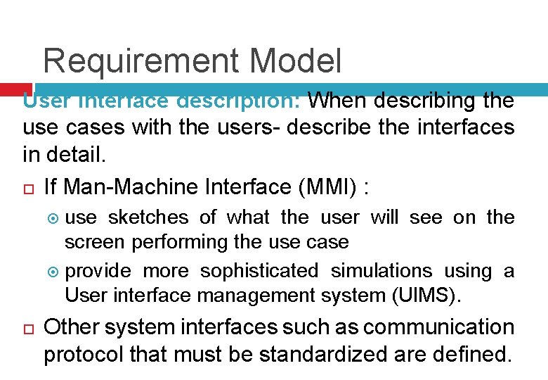 REQUIREMENT MODEL Requirement Model To capture the functional
