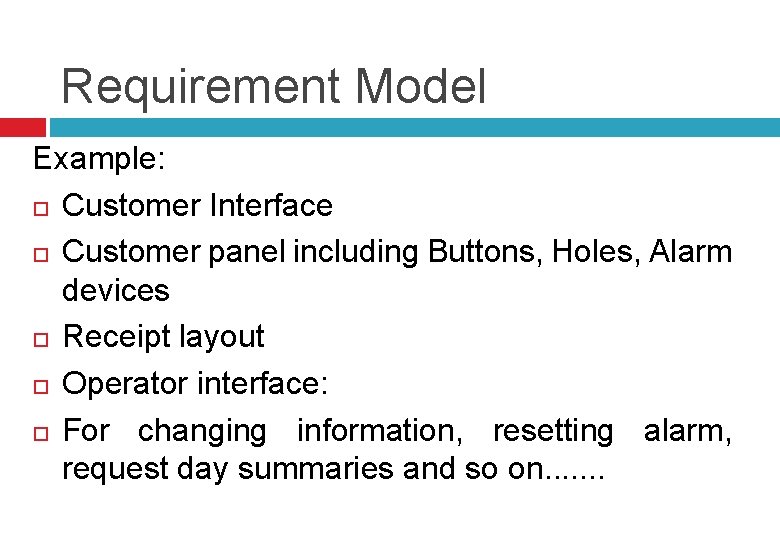 REQUIREMENT MODEL Requirement Model To capture the functional