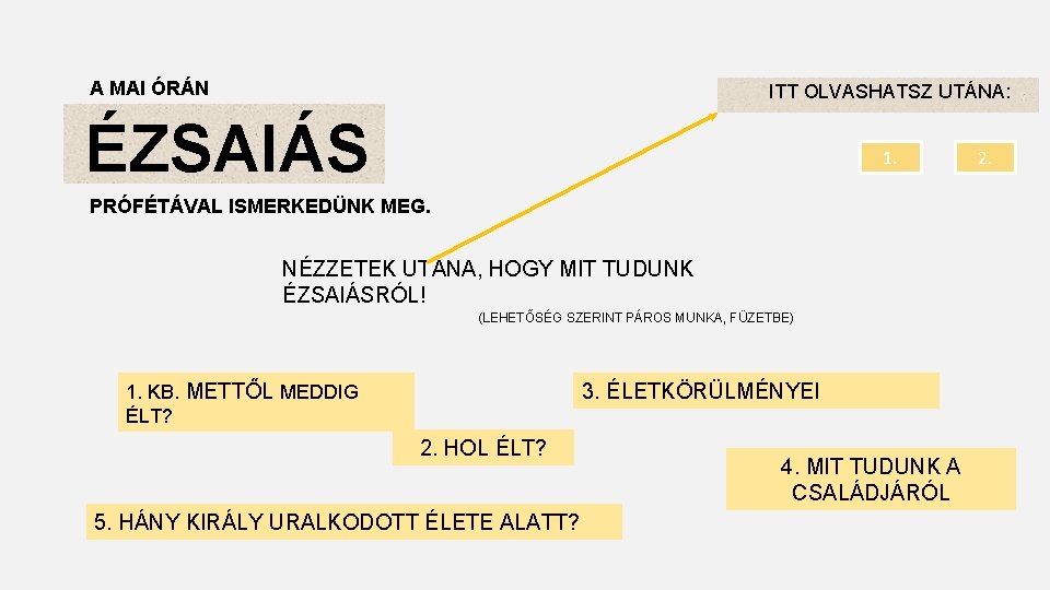 A MAI ÓRÁN ITT OLVASHATSZ UTÁNA: ÉZSAIÁS 1. PRÓFÉTÁVAL ISMERKEDÜNK MEG. NÉZZETEK UTÁNA, HOGY