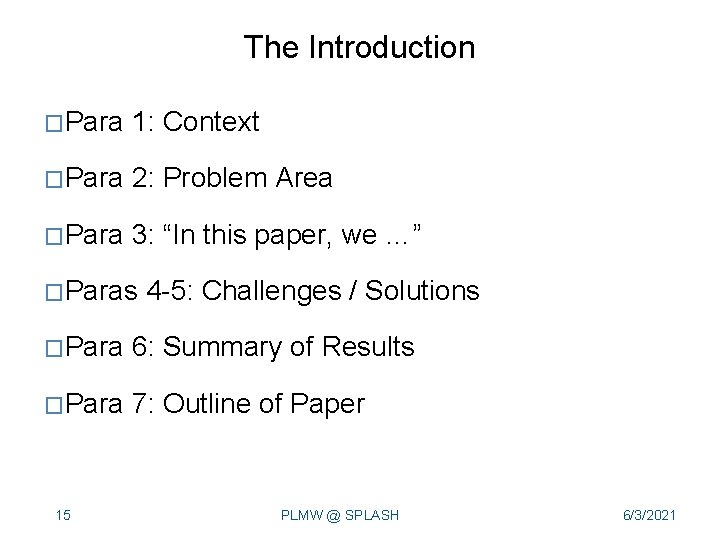 The Introduction �Para 1: Context �Para 2: Problem Area �Para 3: “In this paper,