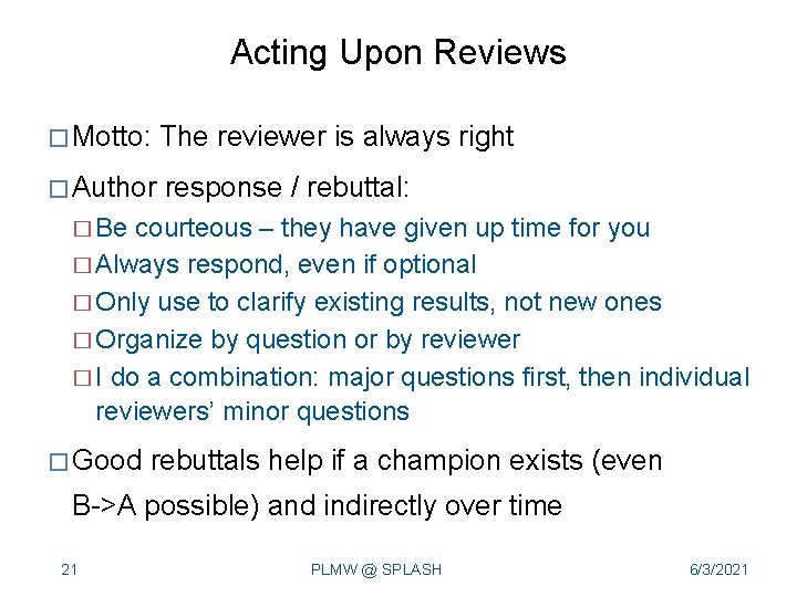 Acting Upon Reviews � Motto: The reviewer is always right � Author response /