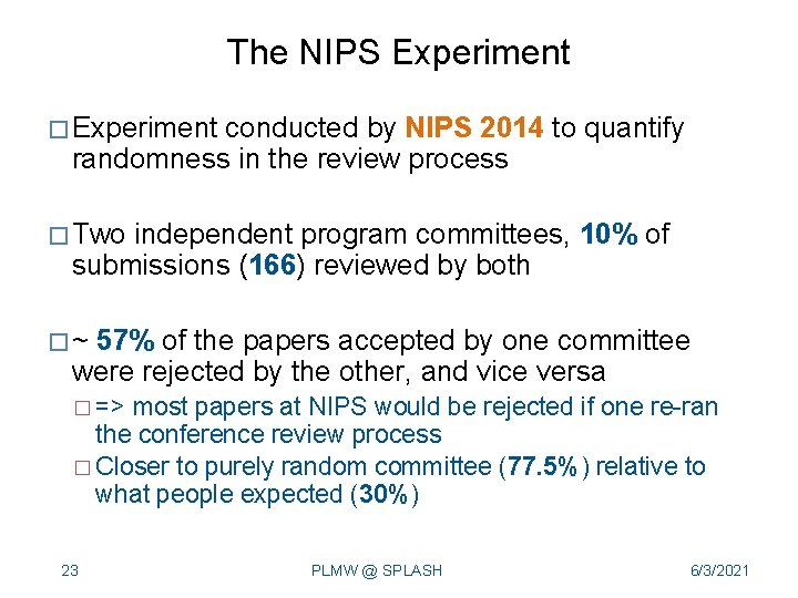 The NIPS Experiment � Experiment conducted by NIPS 2014 to quantify randomness in the