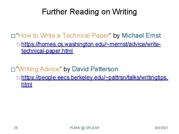 Further Reading on Writing � “How to Write a Technical Paper” by Michael Ernst