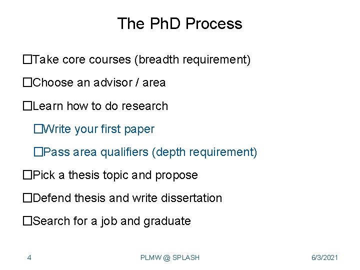 The Ph. D Process �Take core courses (breadth requirement) �Choose an advisor / area