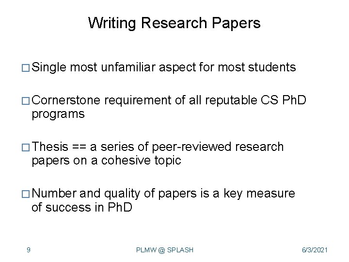 Writing Research Papers � Single most unfamiliar aspect for most students � Cornerstone programs