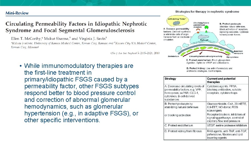 • While immunomodulatory therapies are the first-line treatment in primary/idiopathic FSGS caused by • While immunomodulatory therapies are the first-line treatment in primary/idiopathic FSGS caused by