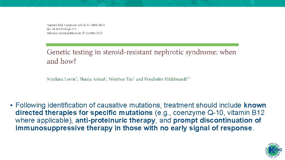 • Following identification of causative mutations, treatment should include known directed therapies for • Following identification of causative mutations, treatment should include known directed therapies for