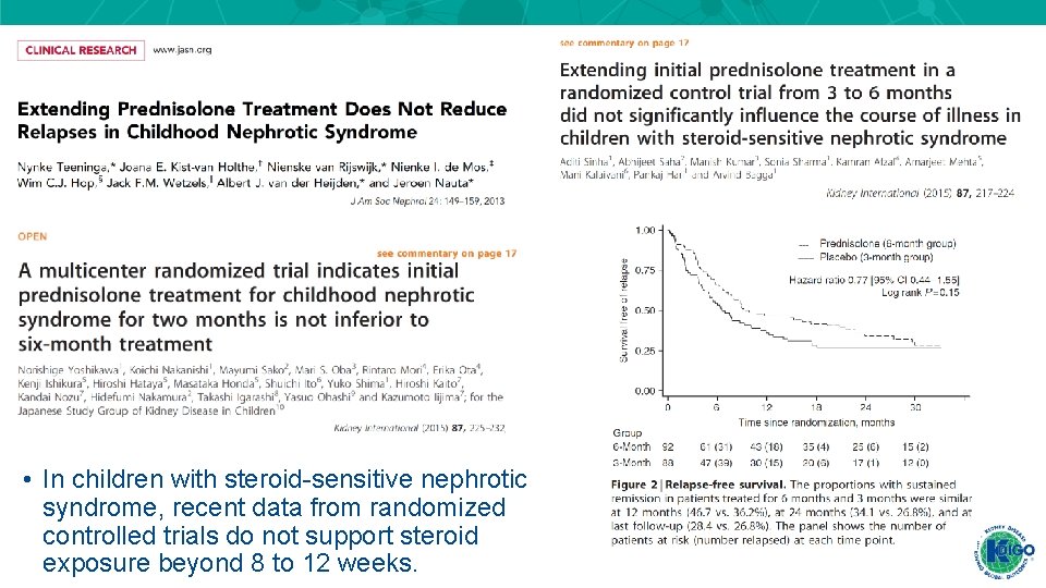 • In children with steroid-sensitive nephrotic syndrome, recent data from randomized controlled trials • In children with steroid-sensitive nephrotic syndrome, recent data from randomized controlled trials