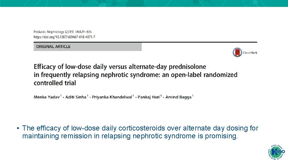 • The efficacy of low-dose daily corticosteroids over alternate day dosing for maintaining • The efficacy of low-dose daily corticosteroids over alternate day dosing for maintaining