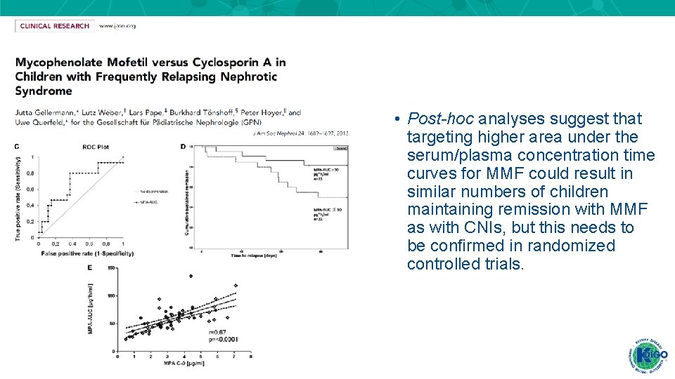• Post-hoc analyses suggest that targeting higher area under the serum/plasma concentration time • Post-hoc analyses suggest that targeting higher area under the serum/plasma concentration time