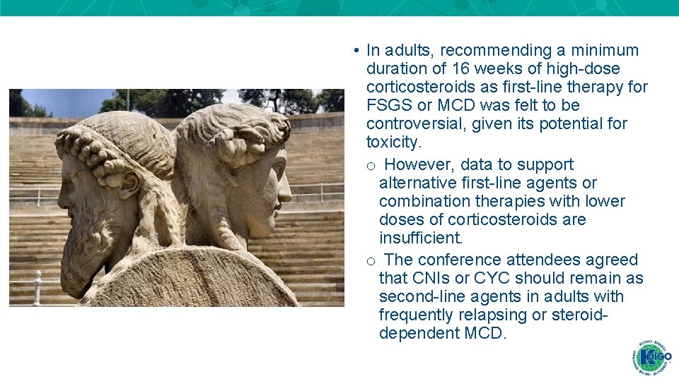• In adults, recommending a minimum duration of 16 weeks of high-dose corticosteroids • In adults, recommending a minimum duration of 16 weeks of high-dose corticosteroids