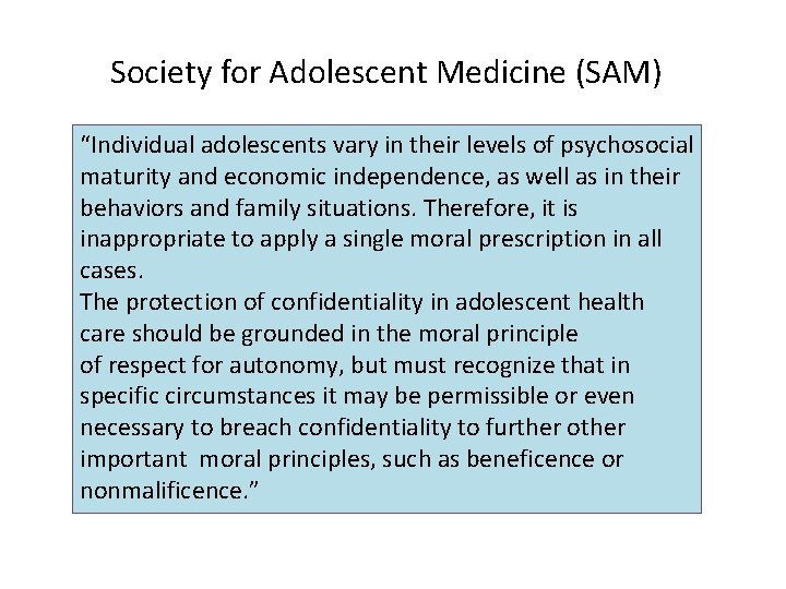 Society for Adolescent Medicine (SAM) “Individual adolescents vary in their levels of psychosocial maturity