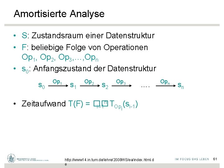 Amortisierte Analyse • S: Zustandsraum einer Datenstruktur • F: beliebige Folge von Operationen Op