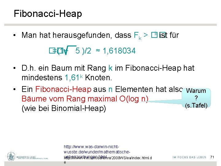 Fibonacci-Heap k ist für • Man hat herausgefunden, dass Fk > �� �� =(1+