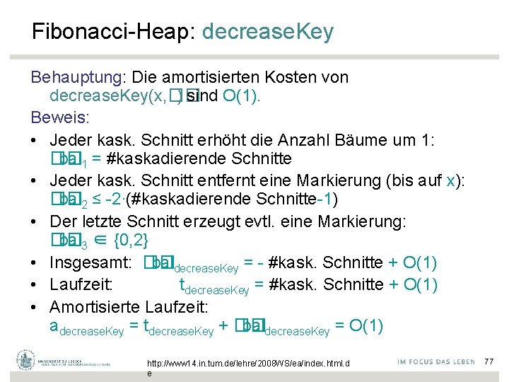 Fibonacci-Heap: decrease. Key Behauptung: Die amortisierten Kosten von decrease. Key(x, �� ) sind O(1).