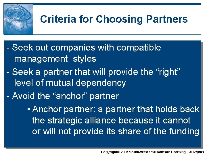 Criteria for Choosing Partners - Seek out companies with compatible management styles - Seek