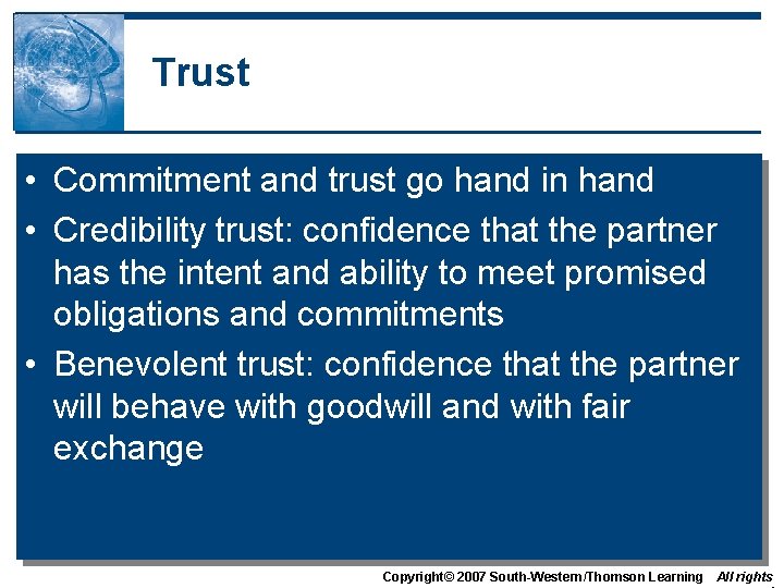 Trust • Commitment and trust go hand in hand • Credibility trust: confidence that