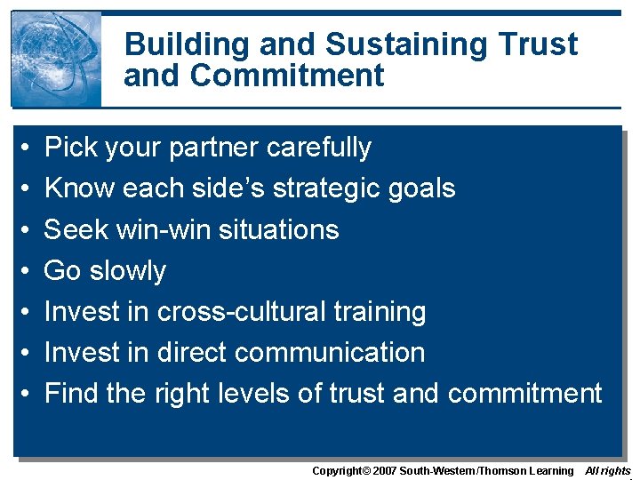 Building and Sustaining Trust and Commitment • • Pick your partner carefully Know each