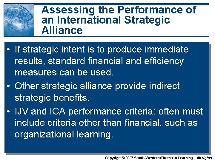 Assessing the Performance of an International Strategic Alliance • If strategic intent is to