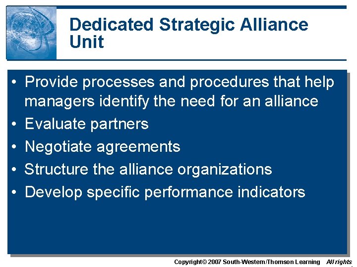 Dedicated Strategic Alliance Unit • Provide processes and procedures that help managers identify the