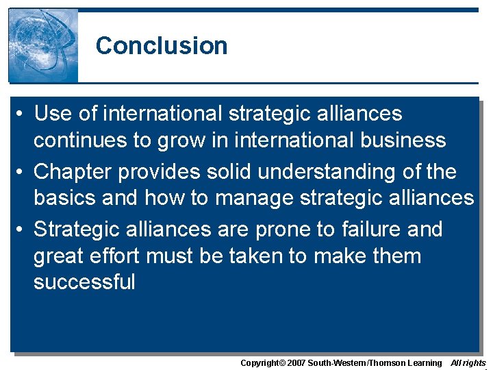 Conclusion • Use of international strategic alliances continues to grow in international business •