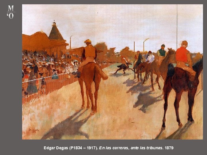 Edgar Degas (P 1834 – 1917). En las carreras, ante las tribunas. 1879 