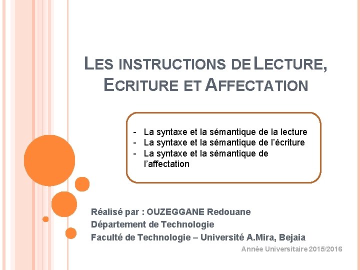 LES INSTRUCTIONS DE LECTURE, ECRITURE ET AFFECTATION - La syntaxe et la sémantique de