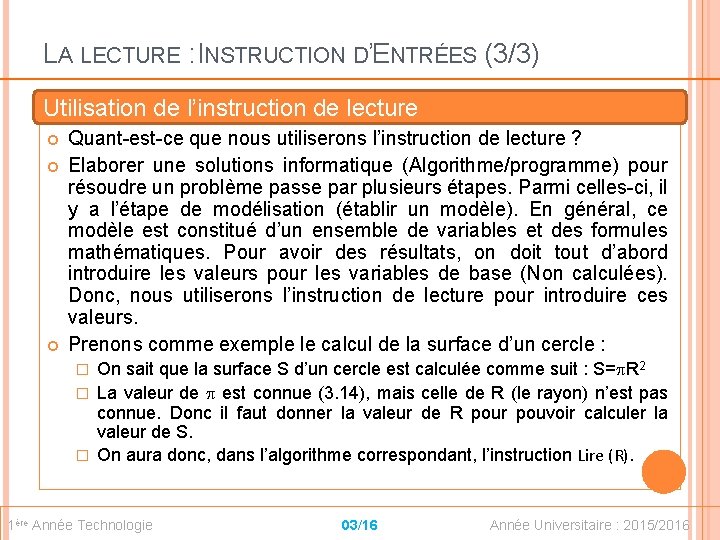 LA LECTURE : INSTRUCTION D’ENTRÉES (3/3) Utilisation de l’instruction de lecture Quant-est-ce que nous