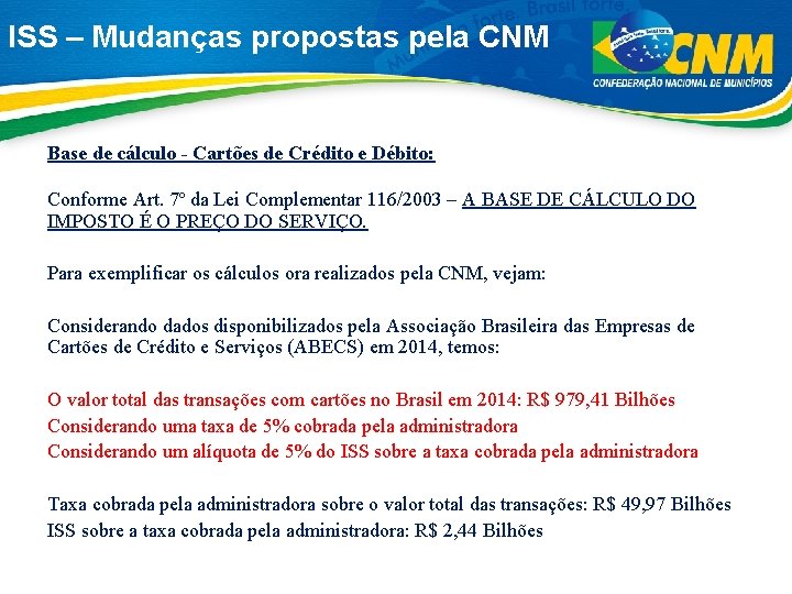 ISS – Mudanças propostas pela CNM Base de cálculo - Cartões de Crédito e