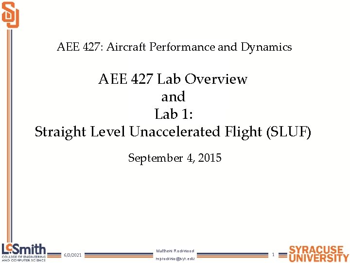 AEE 427: Aircraft Performance and Dynamics AEE 427 Lab Overview and Lab 1: Straight