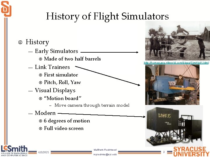 History of Flight Simulators History — Early Simulators — Link Trainers — Made of