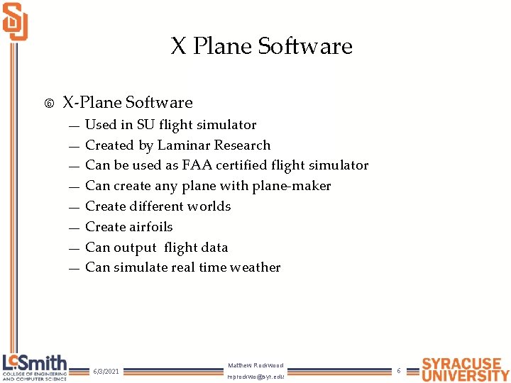 X Plane Software X-Plane Software — — — — Used in SU flight simulator