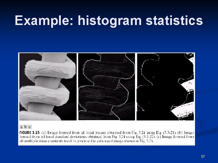 Example: histogram statistics 57 