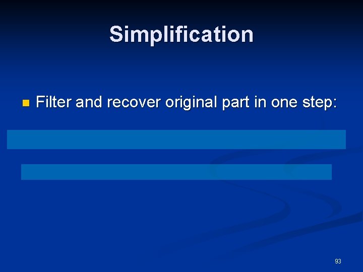 Simplification n Filter and recover original part in one step: 93 