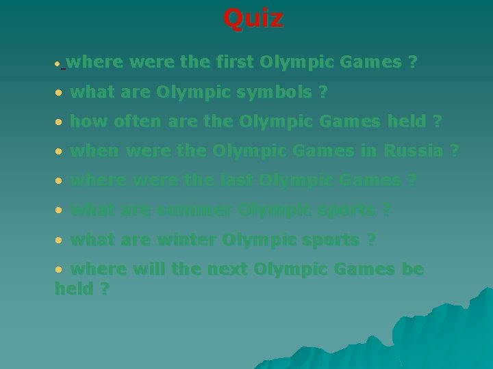 Quiz • where were the first Olympic Games ? • what are Olympic symbols
