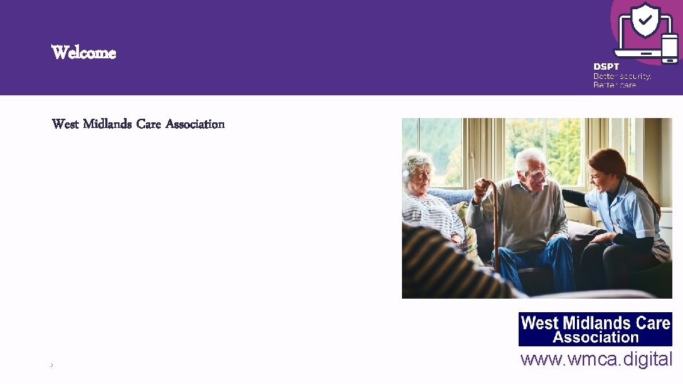 Welcome West Midlands Care Association 3 www. wmca. digital 