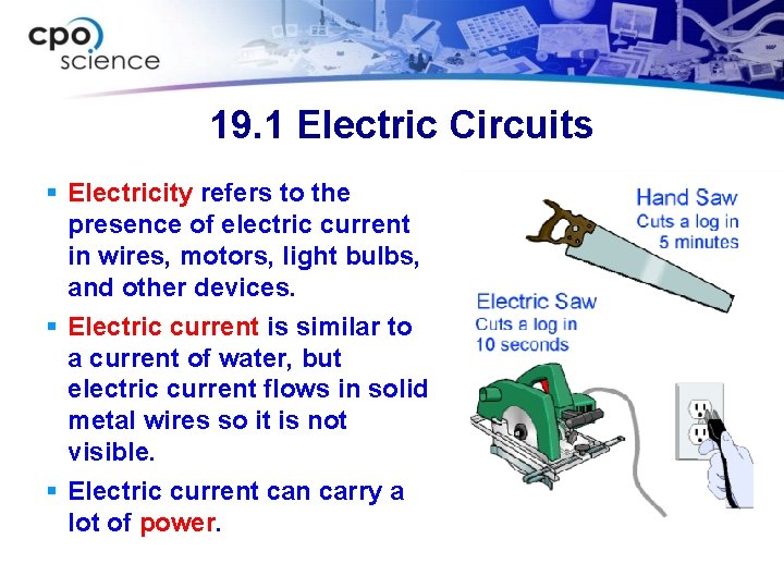 19. 1 Electric Circuits § Electricity refers to the presence of electric current in