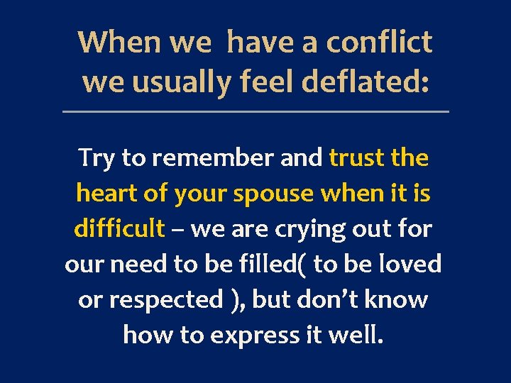 When we have a conflict we usually feel deflated: Try to remember and trust