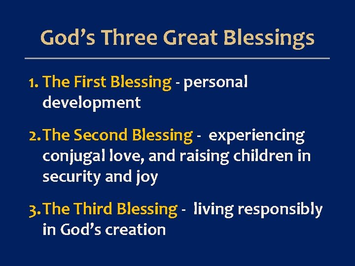 God’s Three Great Blessings 1. The First Blessing - personal development 2. The Second