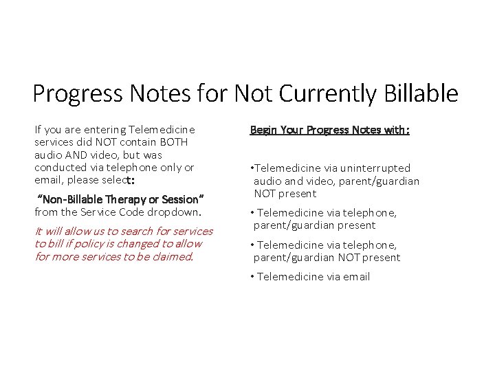 Progress Notes for Not Currently Billable If you are entering Telemedicine services did NOT