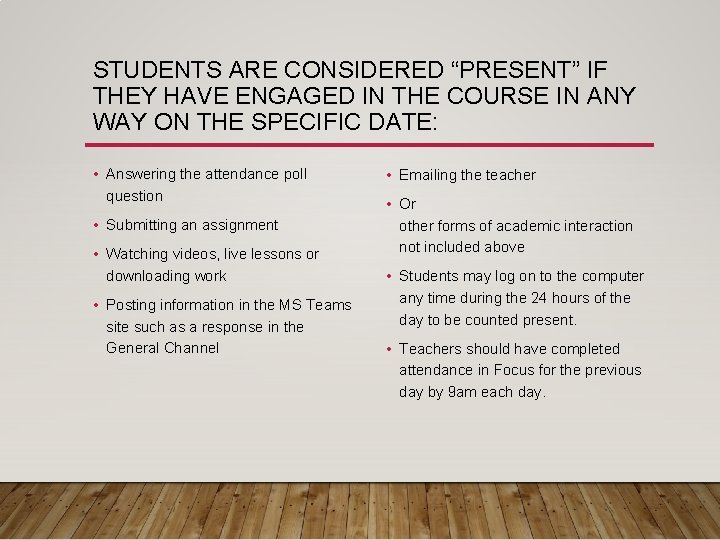 STUDENTS ARE CONSIDERED “PRESENT” IF THEY HAVE ENGAGED IN THE COURSE IN ANY WAY