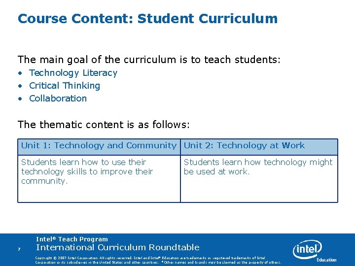Course Content: Student Curriculum The main goal of the curriculum is to teach students: